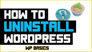 How to Uninstall WordPress Removal Guide
