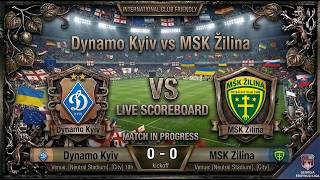 Dynamo Kyiv vs MSK Zilina | Watchalong &amp; Live Score | International Club Friendly