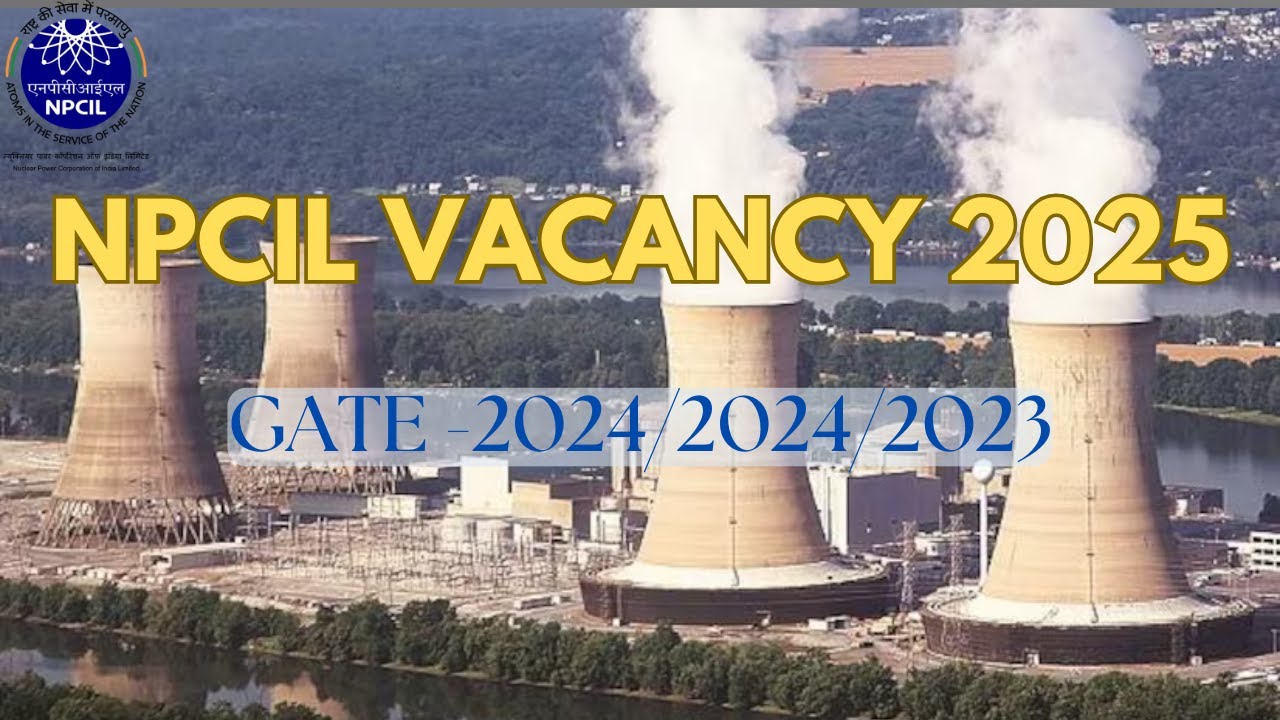 NPCIL 2025 Vacancy through GATE 2023/24/25 for Executive Trainees | Scientific Officer