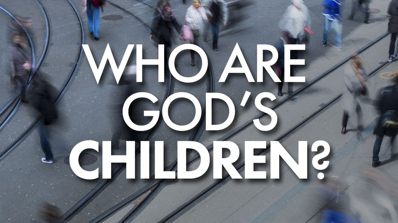 Are We All Children Of God Are We All Children Of God