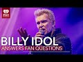 Billy Idol Answers Fan Questions!