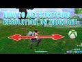 Fortnite Stretched Resolution Xbox One