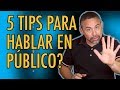 5 TIPS PARA HABLAR EN PÚBLICO