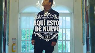 Otto Serge - Aquí estoy de nuevo (Video Oficial)
