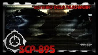 SCP-895: Disturbo Della Telecamera [ITA]