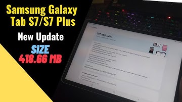 Samsung Galaxy Tab S7 March New Update & Features