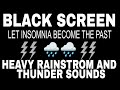 99% Defeat Insomnia with HEAVY RAIN &amp; Thunderstorm to Fall Asleep Deeply and FAST at Night