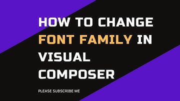 How to change font family in visual composer