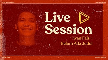 Iwan Fals - Belum Ada Judul (Live Session)