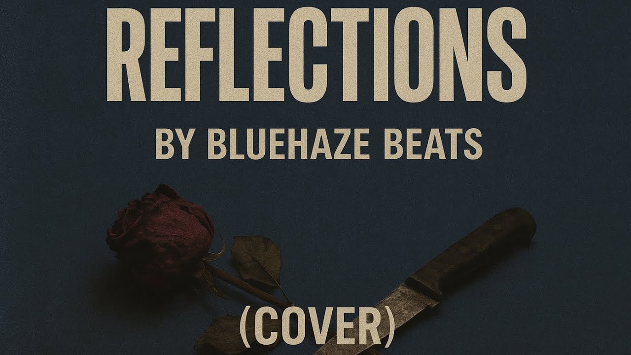 BlueHaZe-Reflections (cover) (prod.BluHaZe_Beats) - YouTube