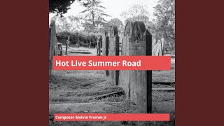 Hot Live Summer Road