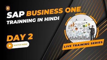 SAP Business One Live Class Recording Day 2