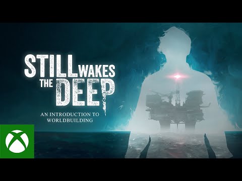 STILL WAKES THE DEEP: An introduction to World building