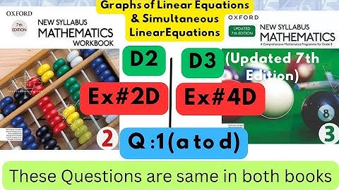 Same Questions in both books, D2, linear Equations,  Ex#2D,  D3(Updated Edition), Ex 4D, Q 1(a- d).