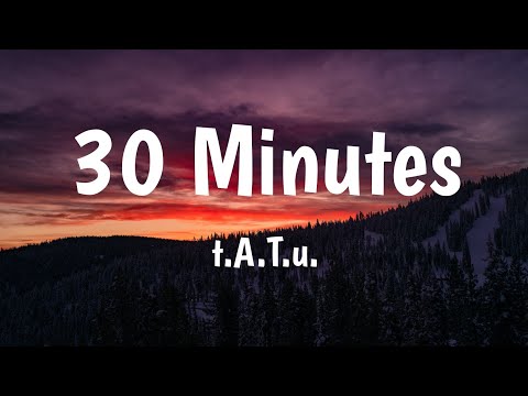 30 Minutes - T.A.T.U.