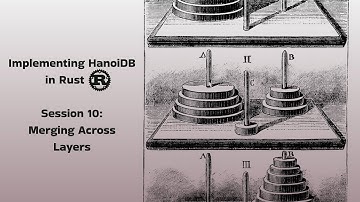 Implementing HanoiDB - Session 10: Merging Across Layers