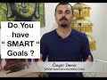 How &quot; SMART &quot; are your Goals ?