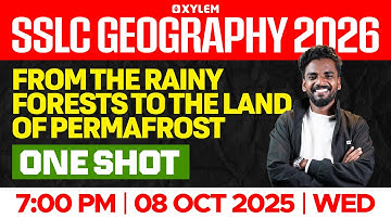 SSLC Geography 2026 | Chapter 3 | From the Rainy Forests to the Land of Permafrost | Xylem SSLC