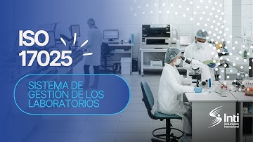ISO 17025: Sistema de gestión de los laboratorios