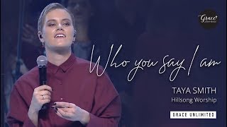 Vignette de la vidéo "Who You Say I Am - Taya Smith Hillsong Church"