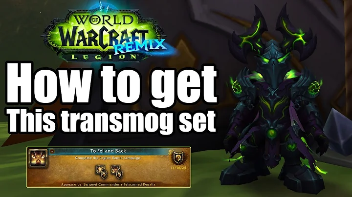How To Get The Sargerei Commander's Felscorned Regalia Transmog Set in Legion Remix