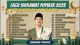 HABIBI YA NURUL AIN - ZAYDAN YAHYA ll MADAIHUNA - ASMAUL HUSNA || FULL ALBUM VIRAL 2023