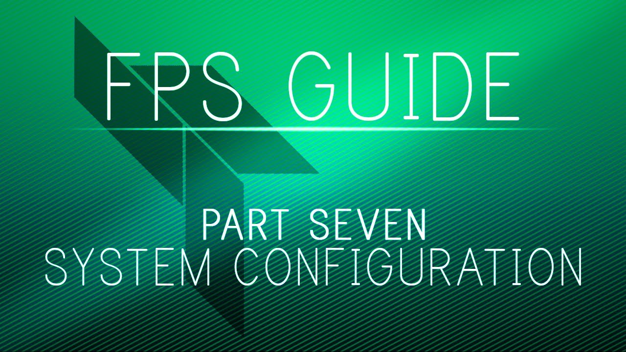 The Ultimate FPS Boosting Guide v2 - Part 7 - System Configuration ...