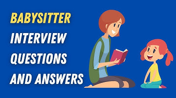 Vragen en antwoorden voor sollicitatiegesprekken met babysitters