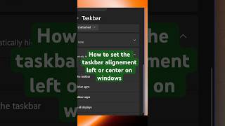 How to set the taskbar alignement left or center on windows