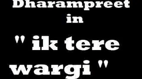 Dharampreet - Ik Tere Wargi