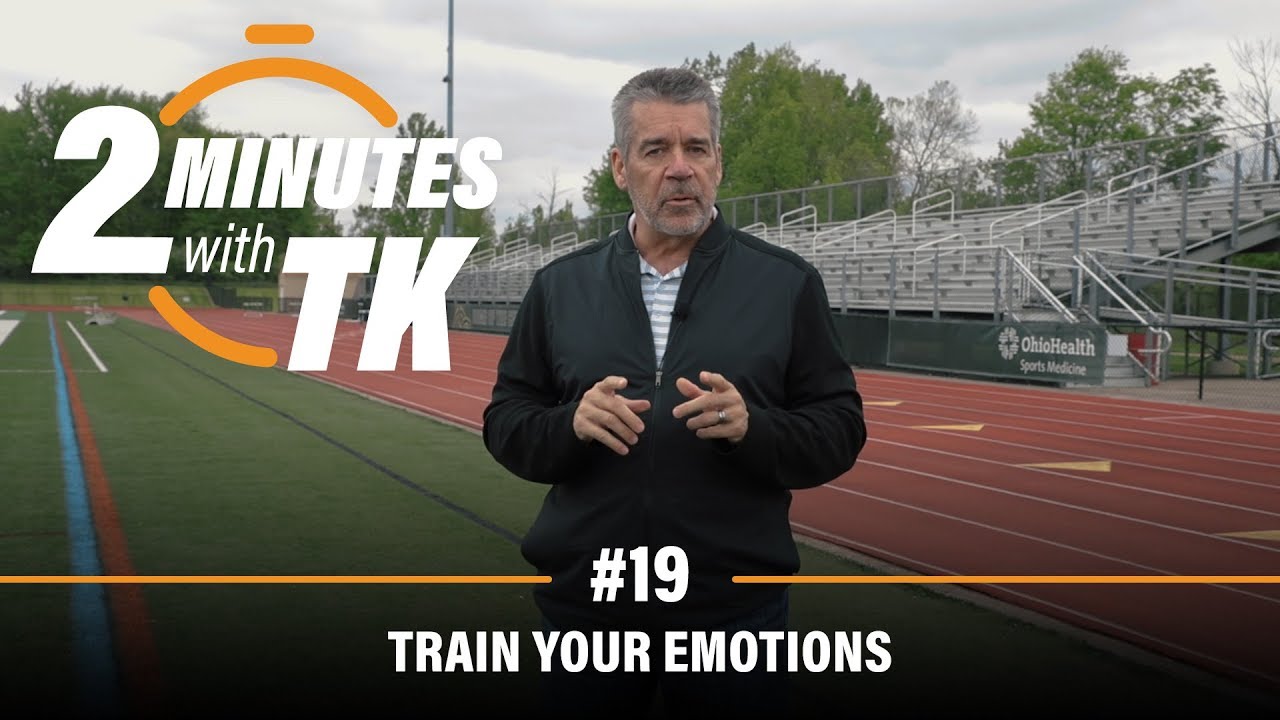 2 Minutes with TK #19: Train the Emotional Muscle