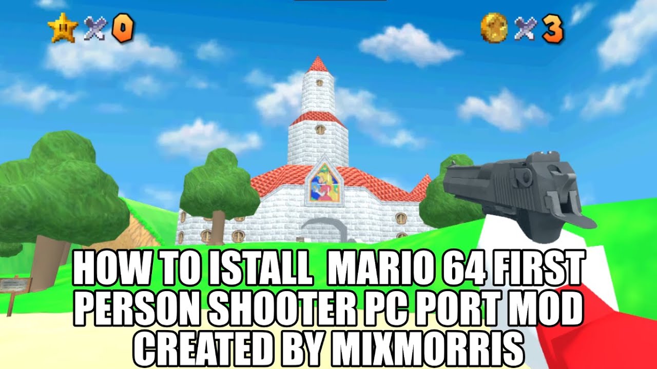 HOW TO INSTALL MARIO 64 FIRST PERSON SHOOTER MOD FOR PC EASY INSTALL ...