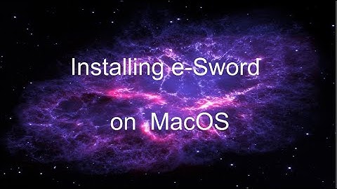 Installing e Sword on MacOS