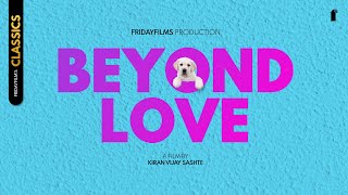 BEYOND LOVE ! | Shortflm | Fridayfilms | Kiran Sashte