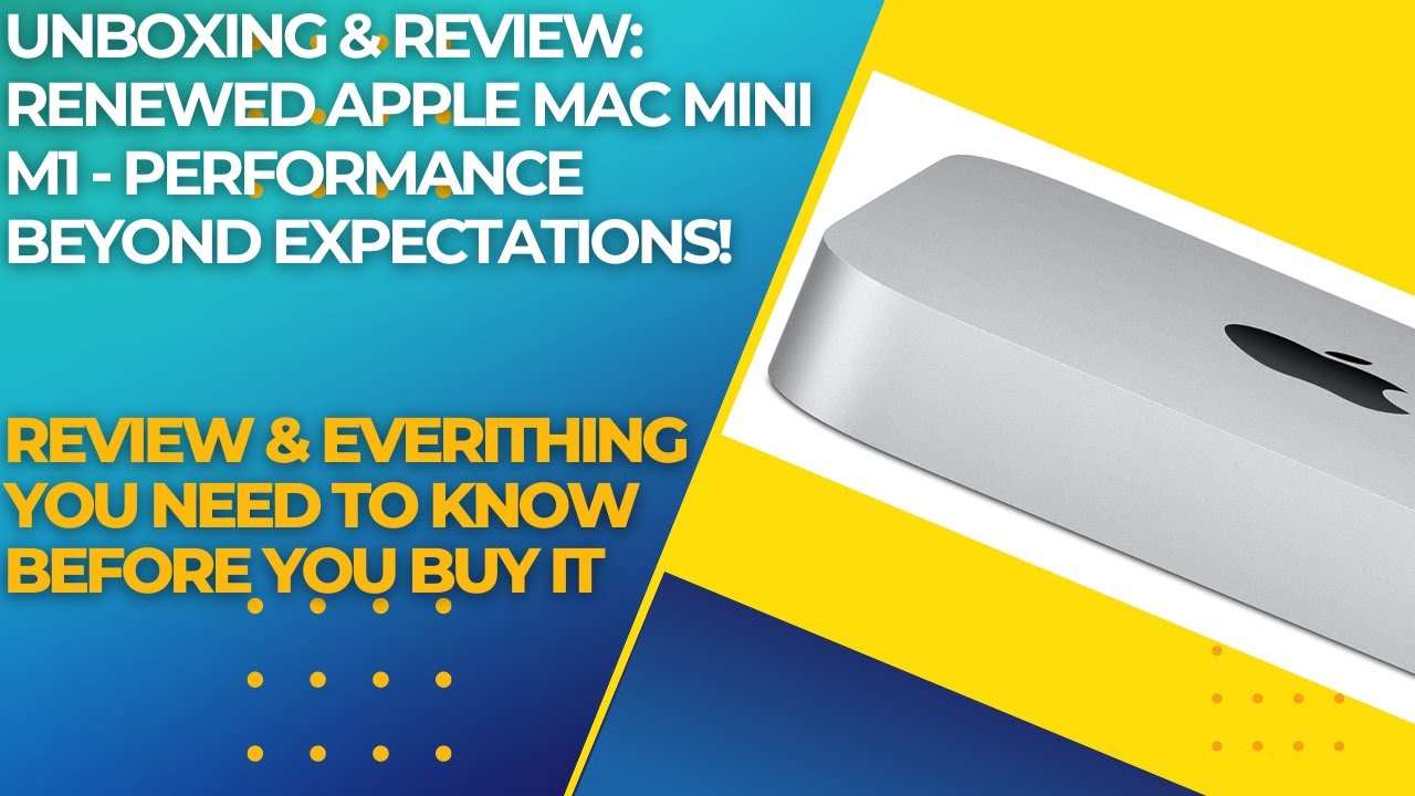 Unboxing & Review: Renewed Apple Mac Mini M1 - Performance beyond ...