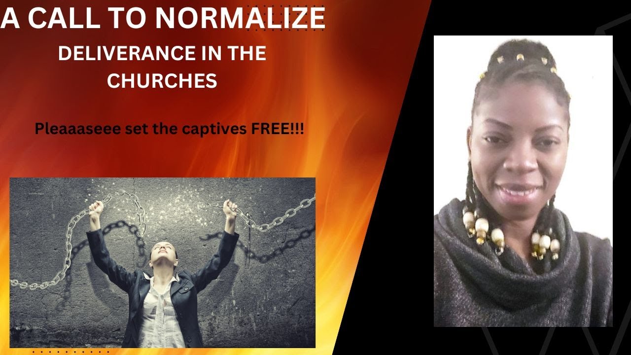 A Call to Normalize Deliverance in the Churches YouTube
