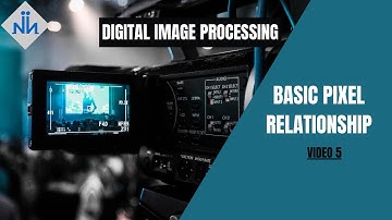 Basic Pixel Relationship in Digital Image Processing | DIP | University Exams | #5