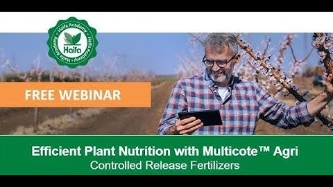 Efficient Plant Nutrition using Multicote™ Agri  (CRF)