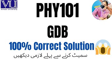 PHY101 GDB SOLUTION SPRING 2025 | PHY101 GDB SOLUTION 2025 | PHY101 GDB #phy101 #gdbsolution #vu