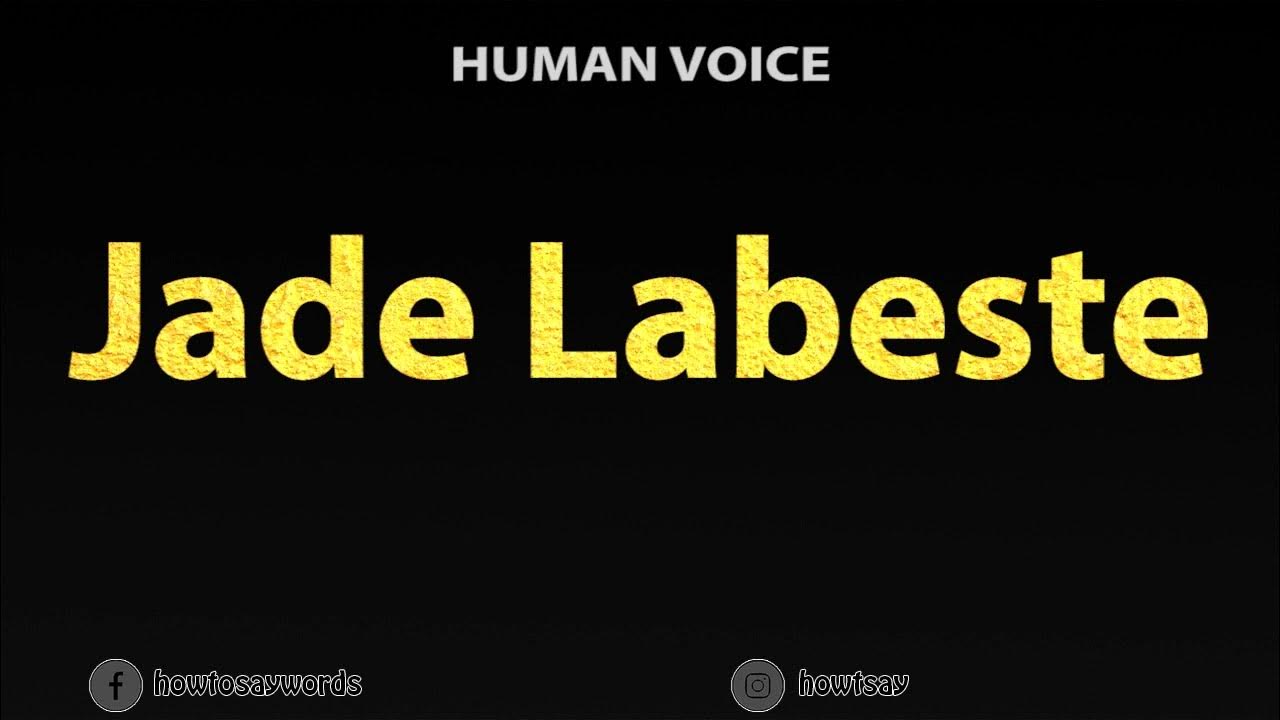 How To Pronounce Jade Labeste YouTube
