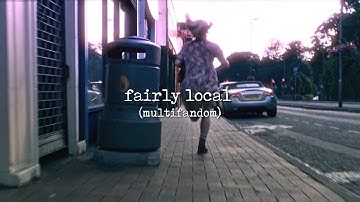 multifandom | fairly local