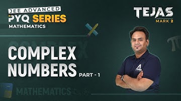 Complex Numbers (Part-1) | Previous Year Questions for JEE Advanced 2024 | Tejas PYQ Series