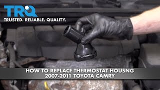 How To Replace Thermostat Housing 2007-2011 Toyota Camry