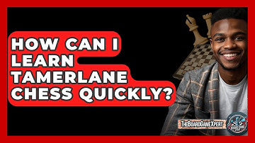 How Can I Learn Tamerlane Chess Quickly? - The Board Game Xpert