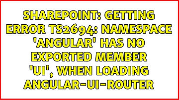 Getting error TS2694: Namespace 