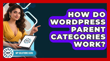 How Do WordPress Parent Categories Work? - WP Solutions Guru
