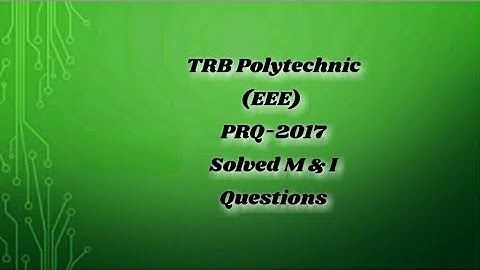 TRB Polytechnic Exam (EEE)2017,M&I Solved Questions@makemathseazy5522