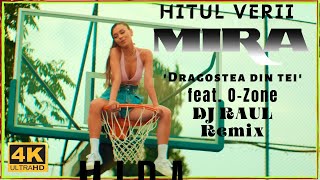 HITUL VERII • MIRA x O-Zone - Dragostea din tei (DJ RAUL Remix) • 4K Video Ultra HD