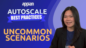 Appian Autoscale Best Practice: Handle Uncommon Scenarios