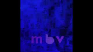 Video thumbnail of "My Bloody Valentine - Only Tomorrow"